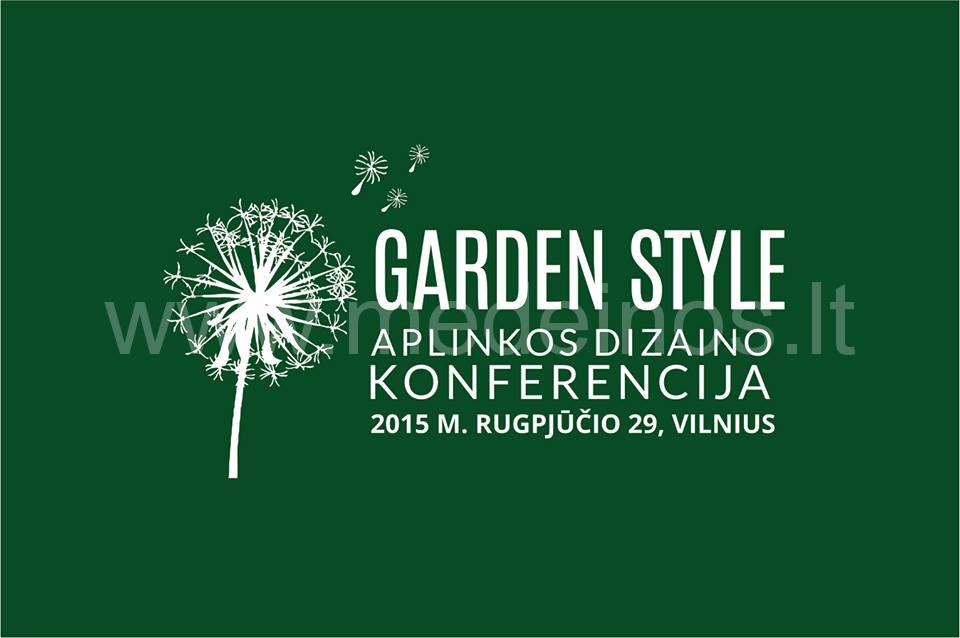 KVIEČIA TARPTAUTINĖ APLINKOS DIZAINO KONFERENCIJA "GARDEN STYLE"